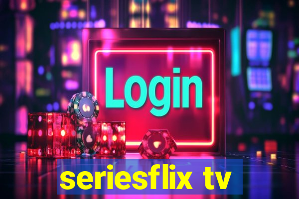 seriesflix tv